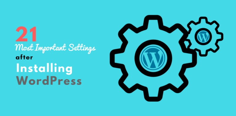 21 Most Important Settings after Installing WordPress