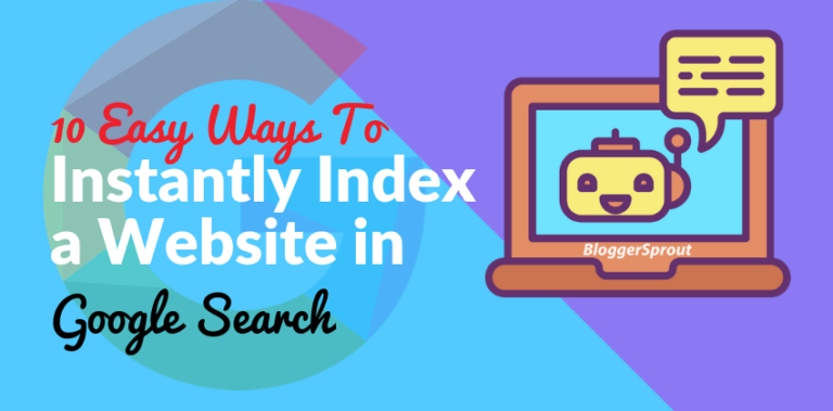 10 Easy Ways To Instantly Index a Website in Google Search