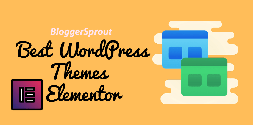 Best WordPress Themes for Elementor-BloggerSprout.com