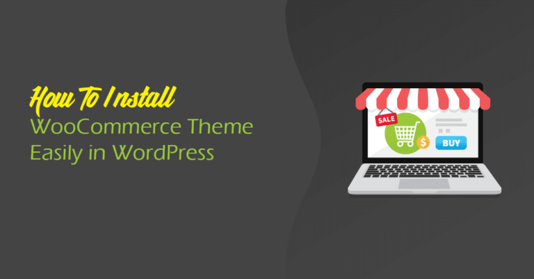 How To Install WooCommerce Theme in WordPress Easily